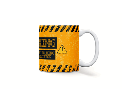 Personalised 'Warning, may start talking about Politics' mug