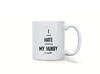 Personalised 'I would hate not having my hubby in my life' mug