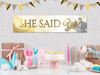 Personalised She Said Yes Banner