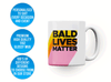 Personalised 'Bald lives matter' mug