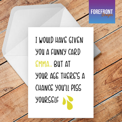 'Piss yourself' Funny Personalised Greeting card - Forefrontdesigns